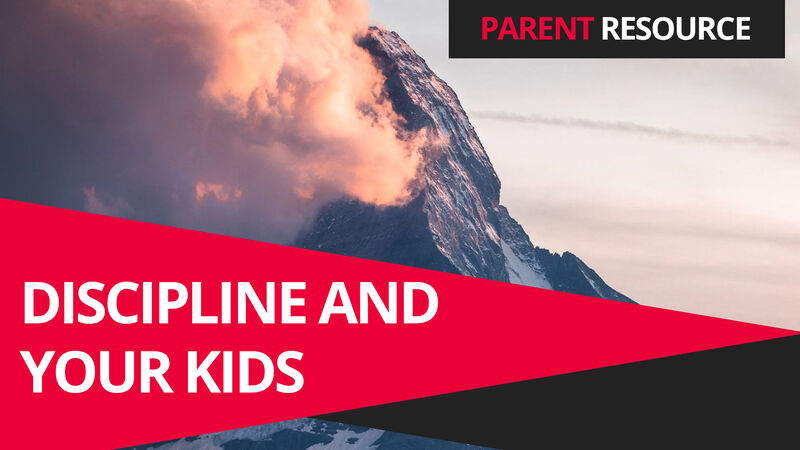 Parent Ministry: Discipline and Your Kids